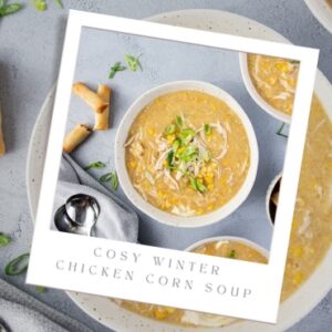 Cosy Winter Chicken Corn Soup Cosy Winter Chicken Corn Soup